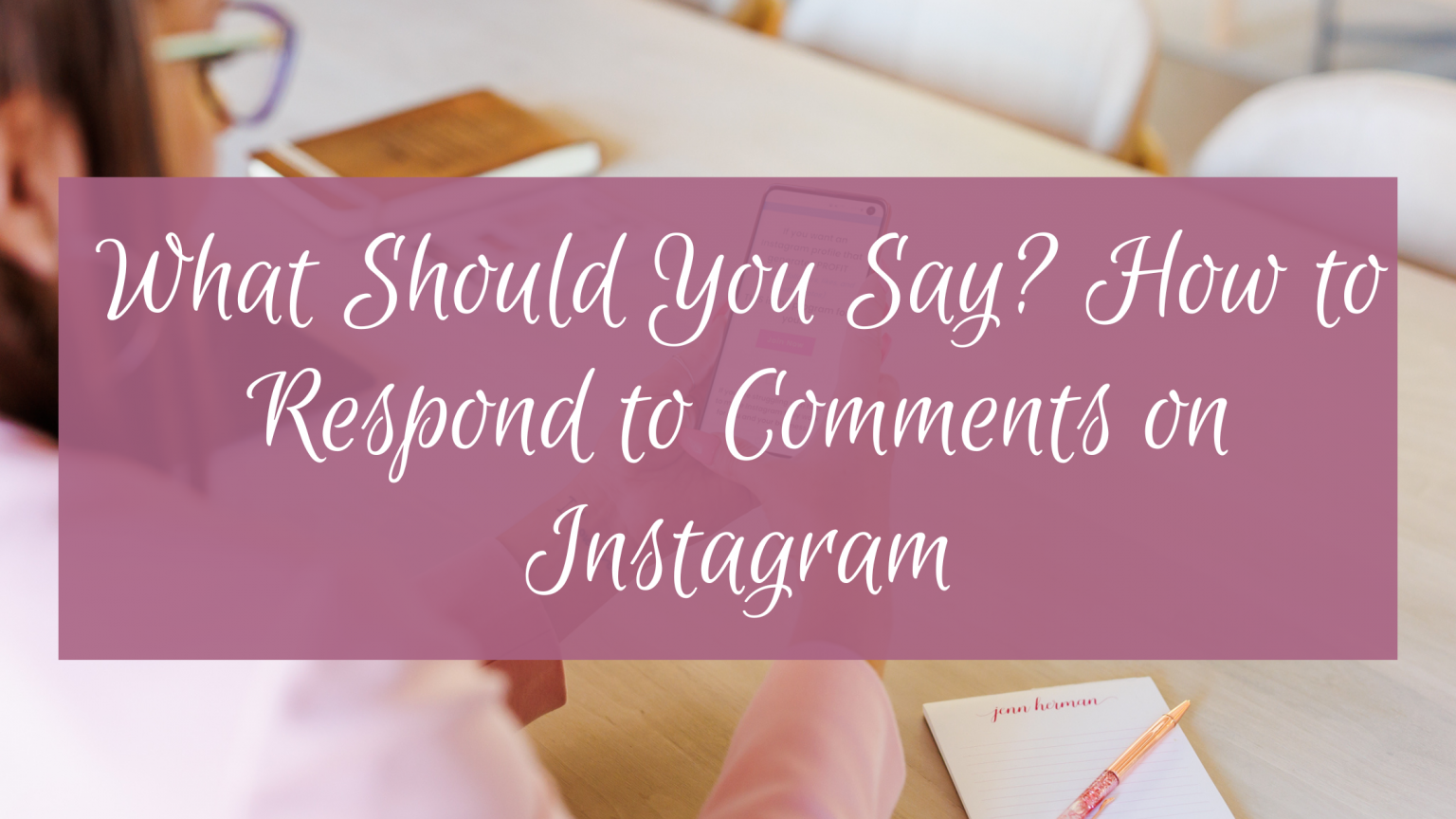 What Should You Say? How to Respond to Comments on Instagram