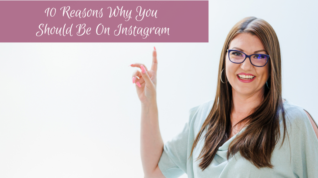 10 Reasons Why You Should Be On Instagram